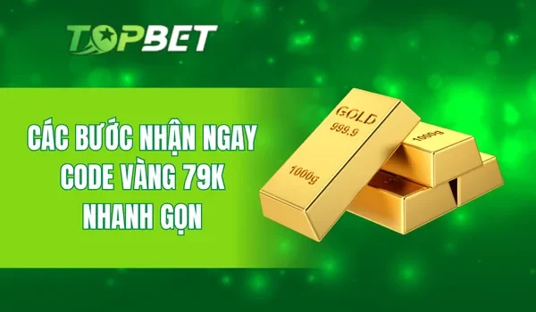 Cách bước nhận ngay code vàng 79K nhanh gọn