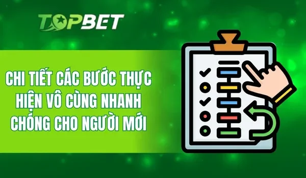 Chi tiết các bước thực hiện vô cùng nhanh chóng cho người mới