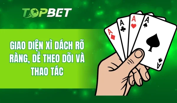 Giao diện Xì dách rõ ràng, dễ theo dõi và thao tác