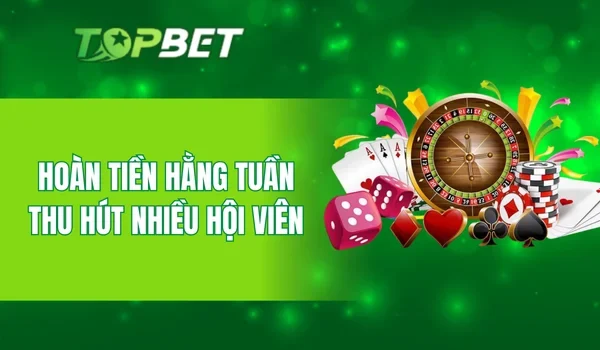 Hoàn tiền hằng tuần thu hút nhiều hội viên