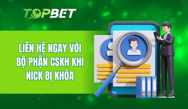 Liên hệ ngay với bộ phận CSKH khi nick bị khóa