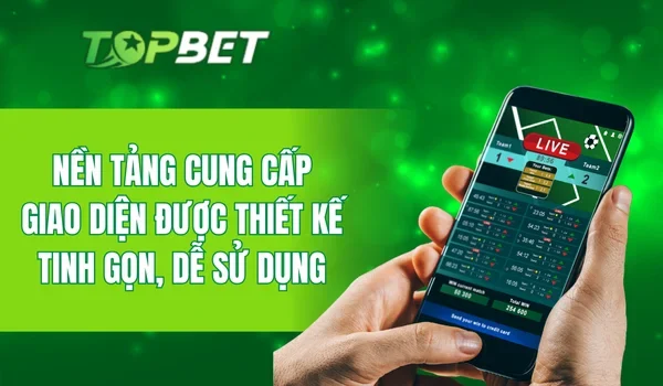 Nền tảng cung cấp giao diện được thiết kế tinh gọn, dễ sử dụng