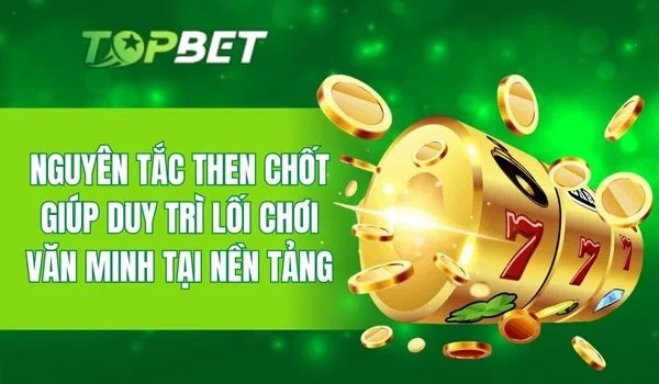 Những quy tắc cốt lõi để đảm bảo chơi lành mạnh tại nhà cái